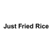 Just Fried Rice