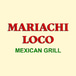 Mariachi Loco Mexican Grill