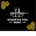 Whatever You Want