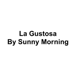LA GUSTOSA by Sunny Morning