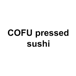 COFU pressed sushi