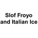 slof froyo and Italian Ice