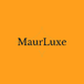 MaurLuxe