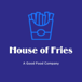 House of Fries