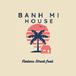 Banh Mi House
