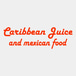 Caribbean Juice & Mexican Food