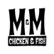 M & M Chicken & Fish