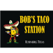 Bob's Taco Station