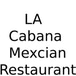 La Cabana Mexican Restaurant