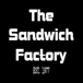 The Sandwich Factory