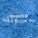 Boundry Street Fish & Burger Bar