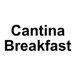 Cantina Breakfast