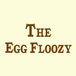 The Egg Floozy