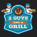 2 Guys and A Grill