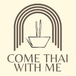 Come Thai With Me