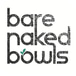 Bare Naked Bowls (Dee Why)