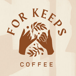 For Keeps Coffee