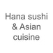 Hana sushi & Asian cuisine