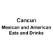 Cancun Mexican and American Eats and Drinks