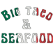 big taco and seafood