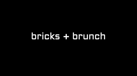 Bricks & Brunch