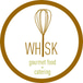WHISK Gourmet Food & Catering