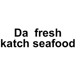 Da  fresh katch seafood