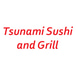 Tsunami Sushi and Grill