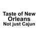 Taste of New Orleans Not just Cajun