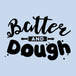 Batter and Dough