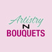 Artistry N Bouquets