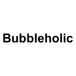 Bubbleholic