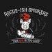 Rogueish Smokers