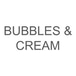 BUBBLES & CREAM