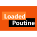 Loaded Poutine