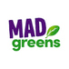 MAD Greens