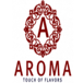 Aroma - Touch of Flavors - Indian Cuisine