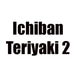 Ichiban Teriyaki 2