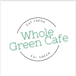 Whole green cafe