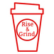 Rise & Grind