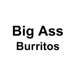 Big Ass Burritos