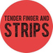 Tender Finger & Strips