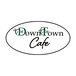 DOWNTOWN CAFE