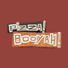 PIZZA BOOYAH & WHAT ABOUT BOB'S SUBS