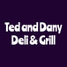 Ted And Dany Deli Grill