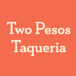 Two Pesos Taqueria