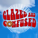 Glazed and Confused