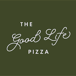 The Good Life Pizza