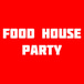 Food Hause party