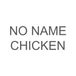 No Name Chicken